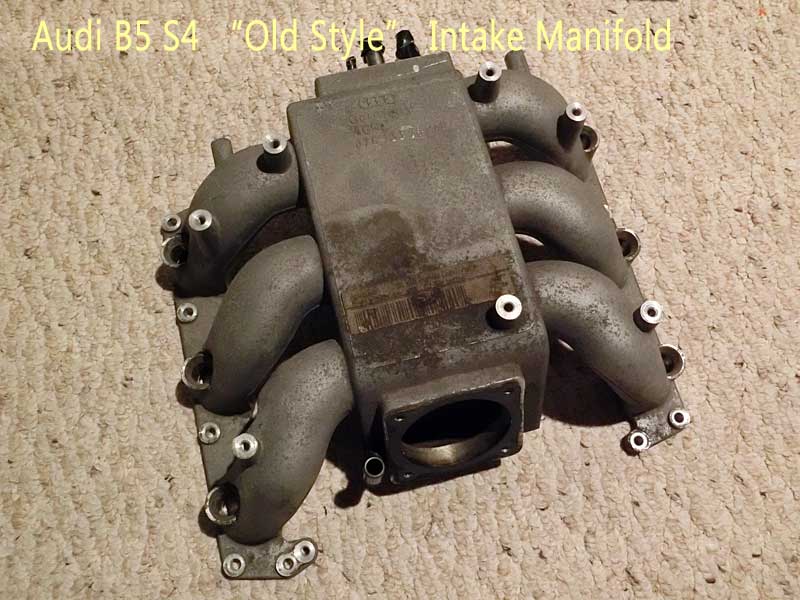 Audi B5 S4 old style intake manifold